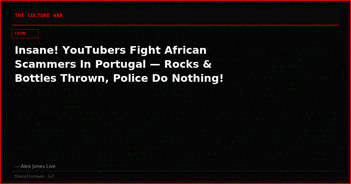Insane! YouTubers Fight African Scammers In Portugal — Rocks & Bottles Thrown, Police Do Nothing!