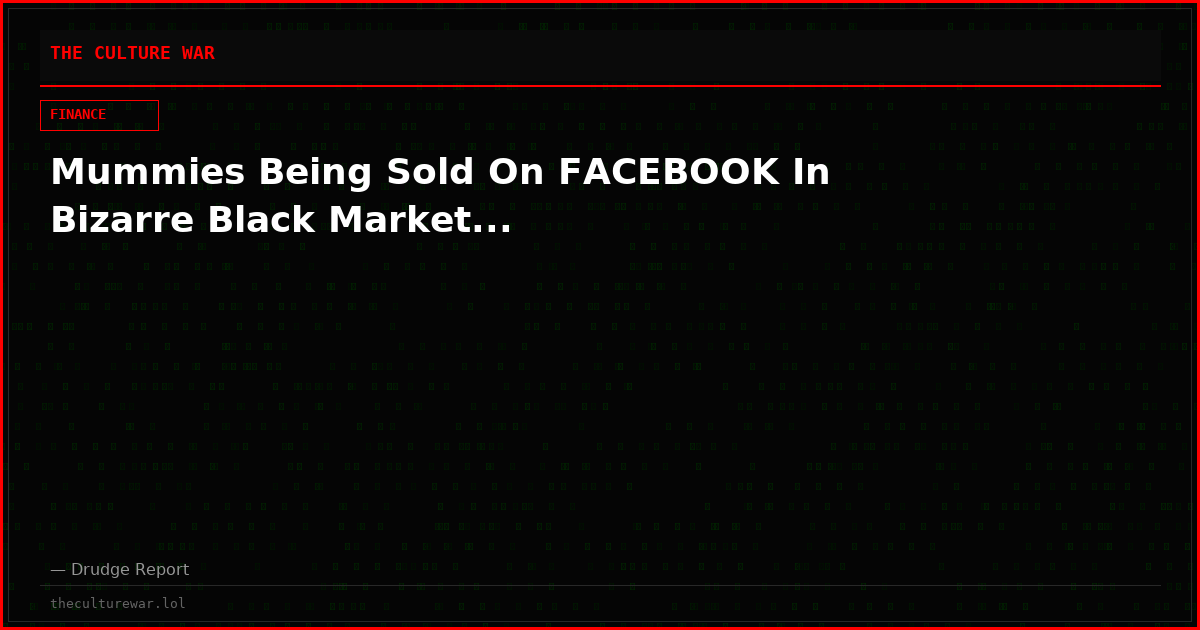 Mummies Being Sold On FACEBOOK In Bizarre Black Market...