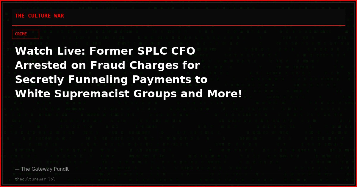 Watch Live: Former SPLC CFO Arrested on Fraud Charges for Secretly Funneling Payments to White Supremacist Groups and More! The WAR Zone Podcast With Wayne Allyn Root Presented by The Gateway Pundit