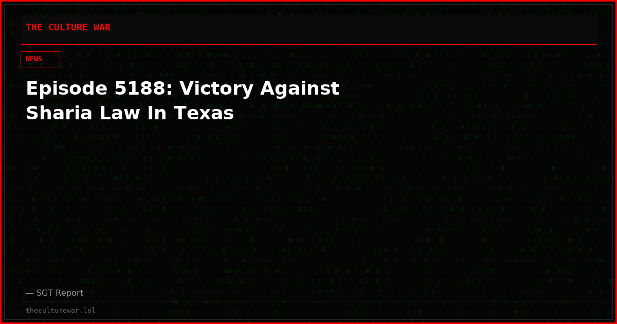 Episode 5188: Victory Against Sharia Law In Texas