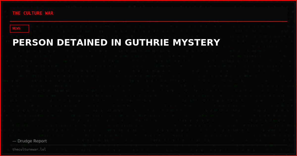 PERSON DETAINED IN GUTHRIE MYSTERY