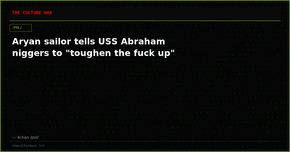 Aryan sailor tells USS Abraham niggers to "toughen the fuck up"
