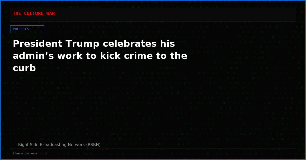 President Trump celebrates his admin’s work to kick crime to the curb