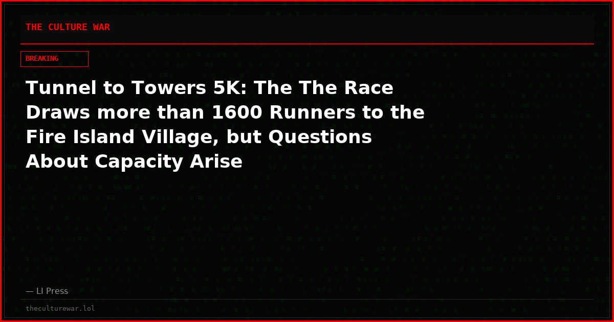 Tunnel to Towers 5K: The The Race Draws more than 1600 Runners to the Fire Island Village, but Questions About Capacity Arise