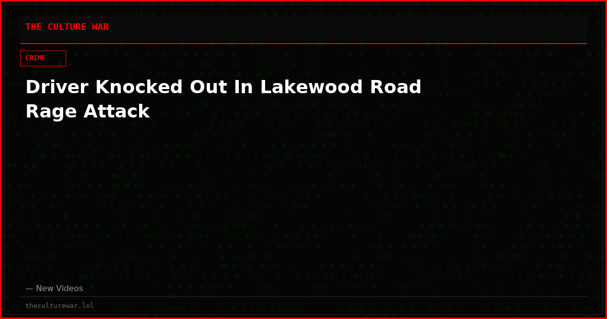 Driver Knocked Out In Lakewood Road Rage Attack