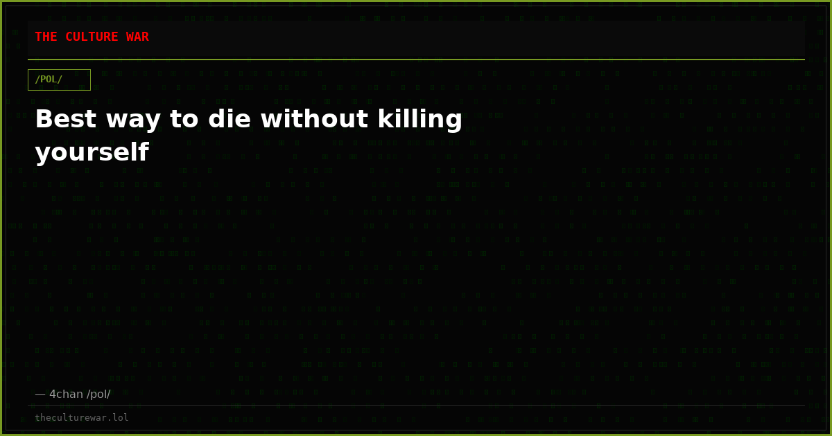 Best way to die without killing yourself