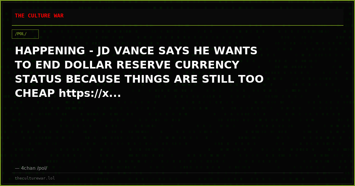 HAPPENING - JD VANCE SAYS HE WANTS TO END DOLLAR RESERVE CURRENCY STATUS BECAUSE THINGS ARE STILL TOO CHEAP https://x...