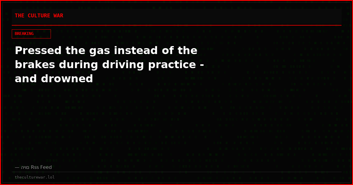 Pressed the gas instead of the brakes during driving practice - and drowned