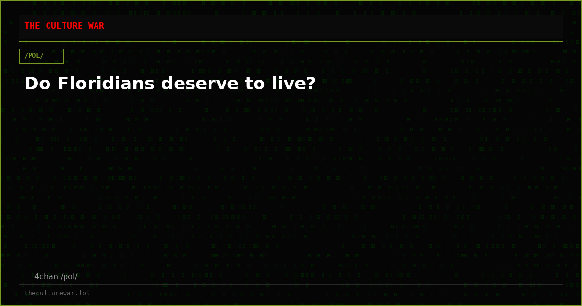 Do Floridians deserve to live?