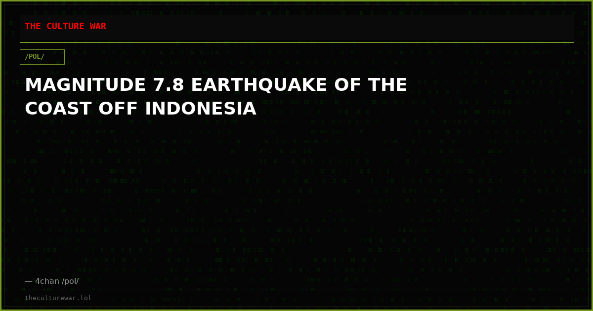 MAGNITUDE 7.8 EARTHQUAKE OF THE COAST OFF INDONESIA