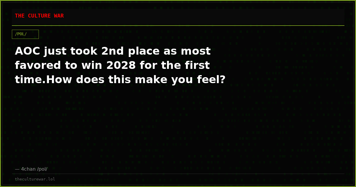 AOC just took 2nd place as most favored to win 2028 for the first time.How does this make you feel?
