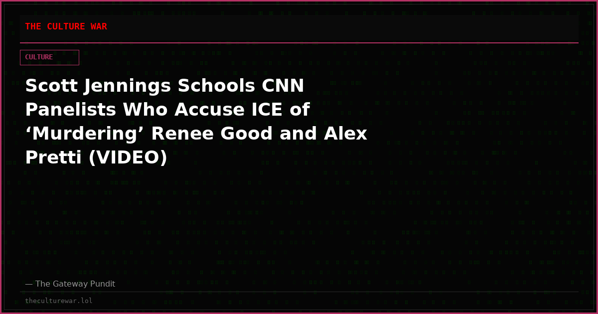 Scott Jennings Schools CNN Panelists Who Accuse ICE of ‘Murdering’ Renee Good and Alex Pretti (VIDEO)