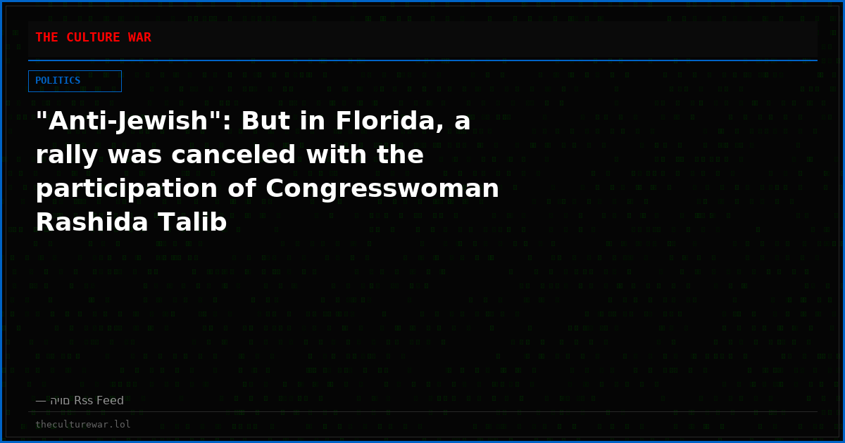 "Anti-Jewish": But in Florida, a rally was canceled with the participation of Congresswoman Rashida Talib