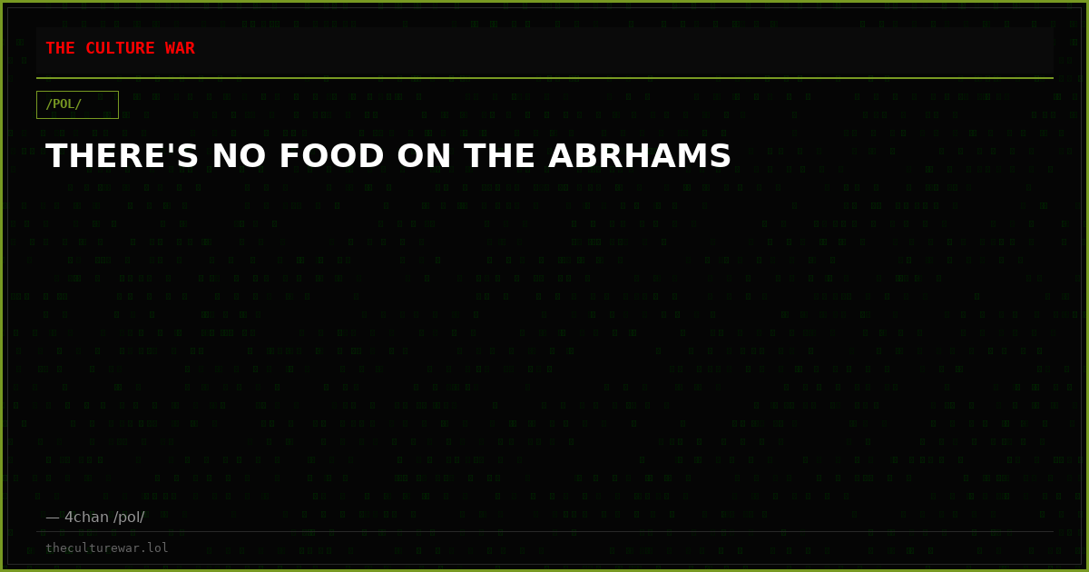 THERE'S NO FOOD ON THE ABRHAMS
