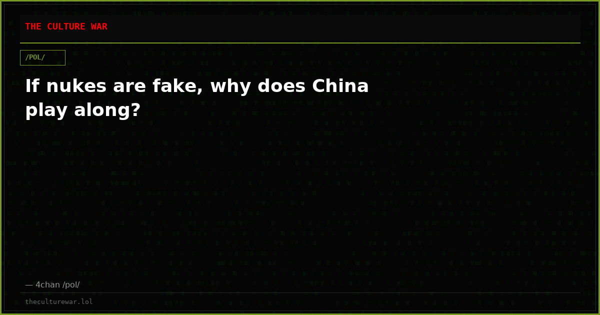 If nukes are fake, why does China play along?