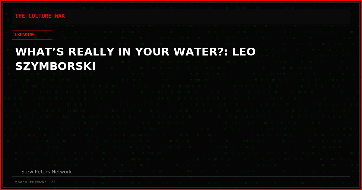 WHAT’S REALLY IN YOUR WATER?: LEO SZYMBORSKI