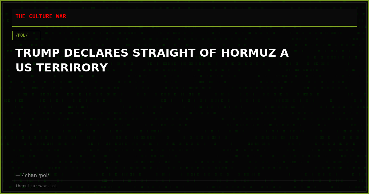 TRUMP DECLARES STRAIGHT OF HORMUZ A US TERRIRORY