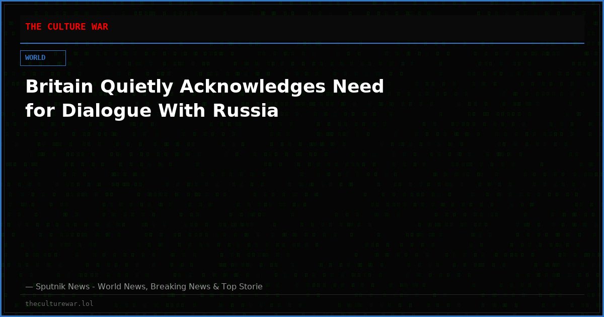 Britain Quietly Acknowledges Need for Dialogue With Russia