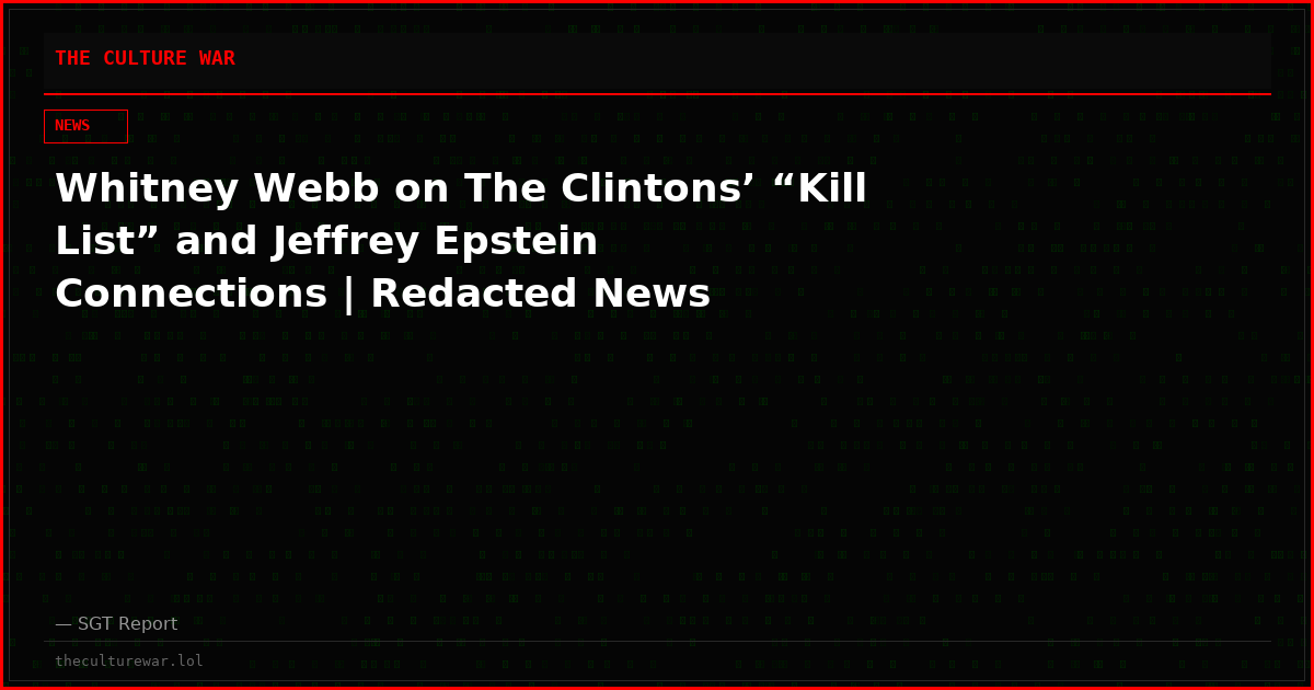 Whitney Webb on The Clintons’ “Kill List” and Jeffrey Epstein Connections | Redacted News