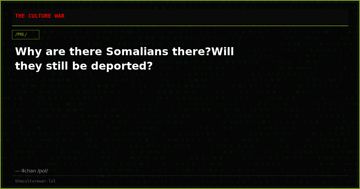Why are there Somalians there?Will they still be deported?