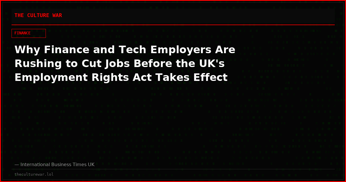 Why Finance and Tech Employers Are Rushing to Cut Jobs Before the UK's Employment Rights Act Takes Effect