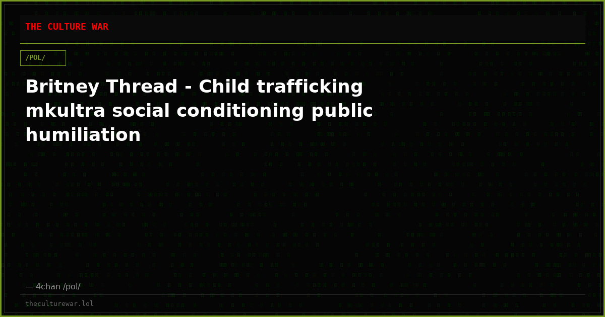 Britney Thread - Child trafficking mkultra social conditioning public humiliation