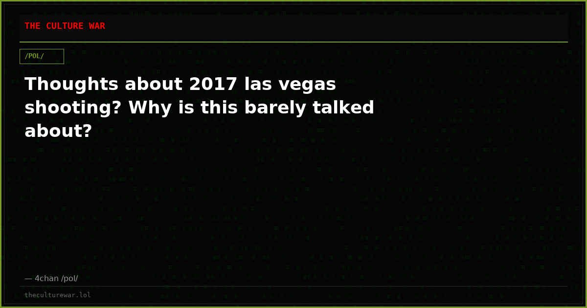 Thoughts about 2017 las vegas shooting? Why is this barely talked about?