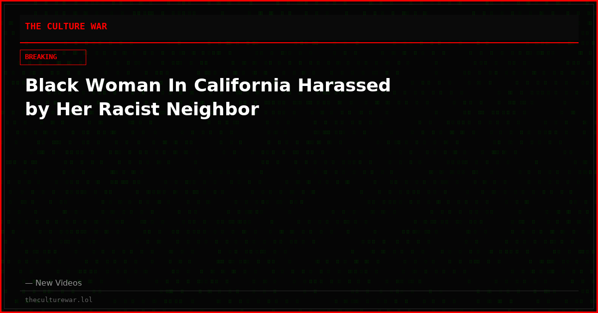 Black Woman In California Harassed by Her Racist Neighbor