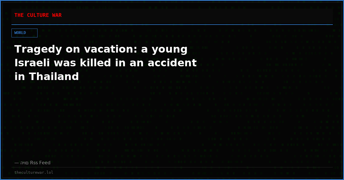 Tragedy on vacation: a young Israeli was killed in an accident in Thailand
