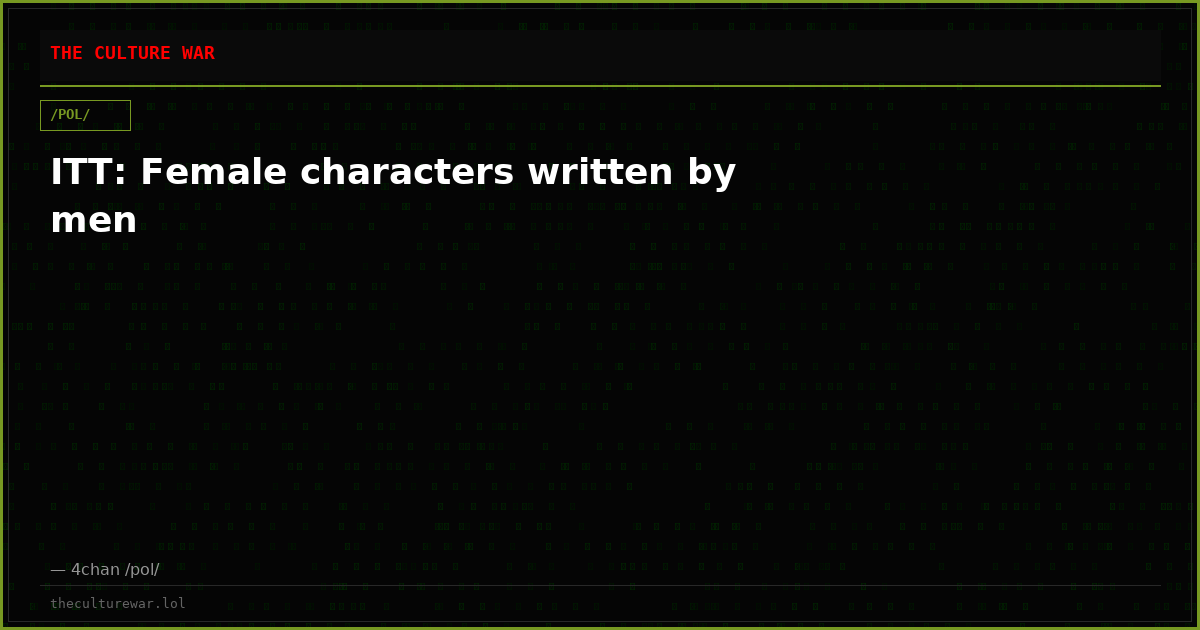 ITT: Female characters written by men