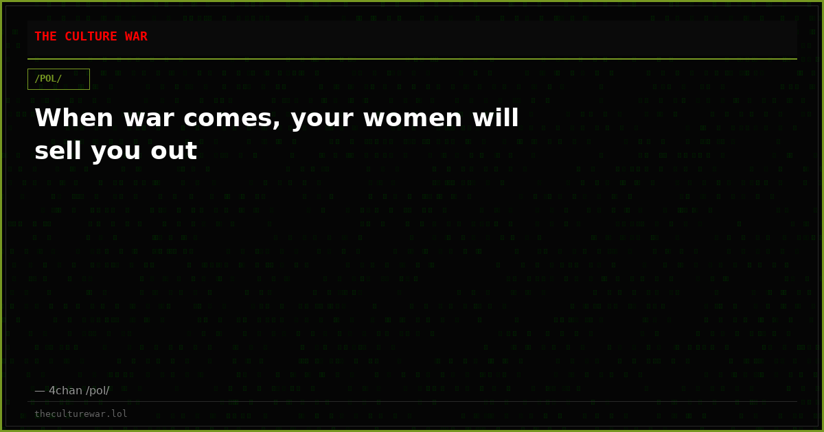When war comes, your women will sell you out