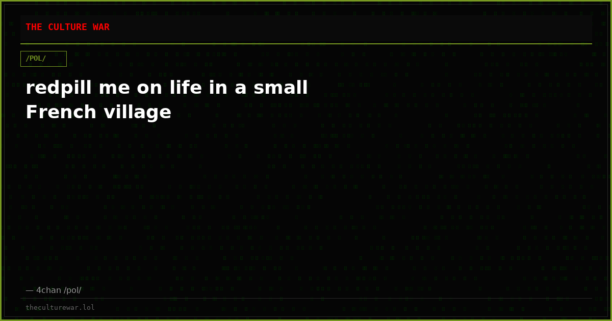 redpill me on life in a small French village
