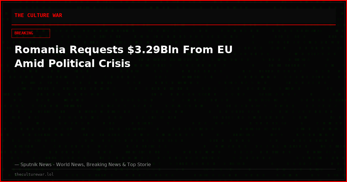 Romania Requests $3.29Bln From EU Amid Political Crisis