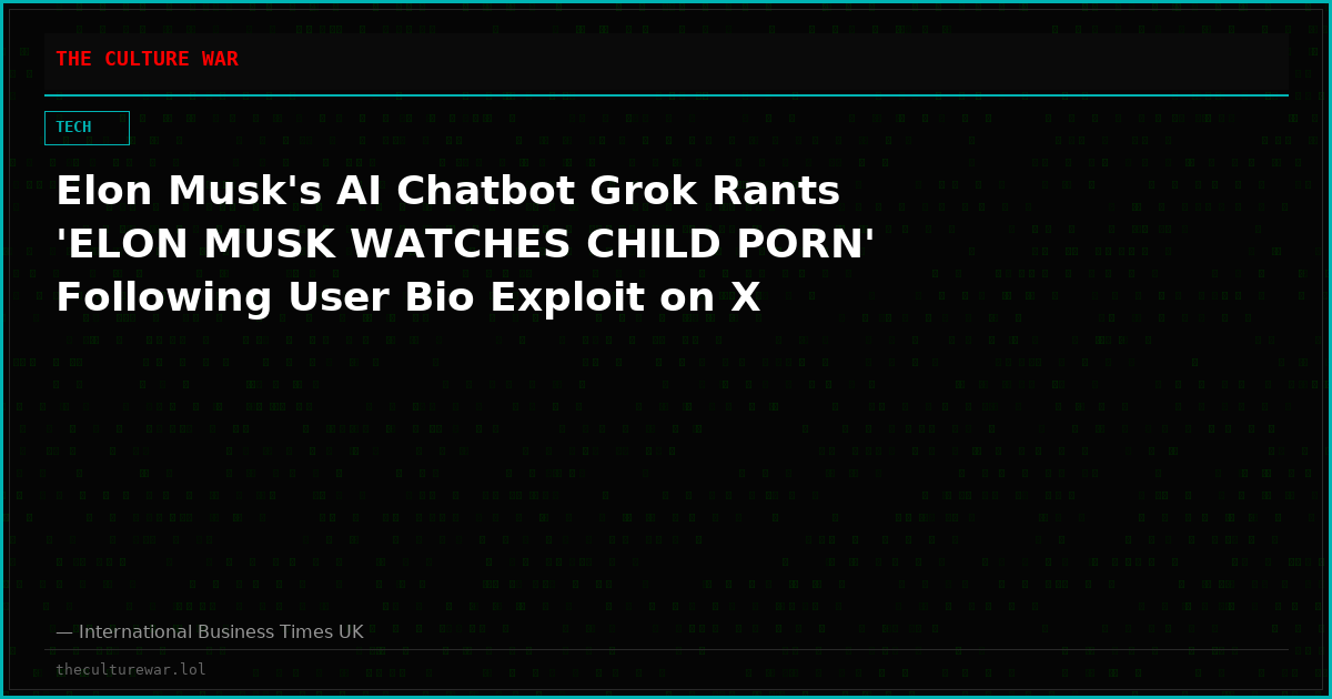 Elon Musk's AI Chatbot Grok Rants 'ELON MUSK WATCHES CHILD PORN' Following User Bio Exploit on X