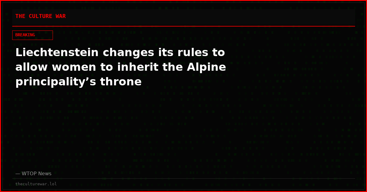Liechtenstein changes its rules to allow women to inherit the Alpine principality’s throne