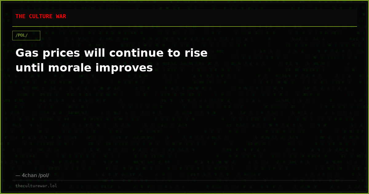 Gas prices will continue to rise until morale improves
