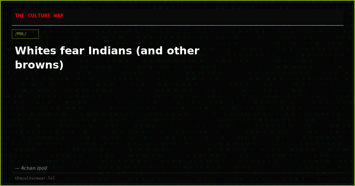 Whites fear Indians (and other browns)