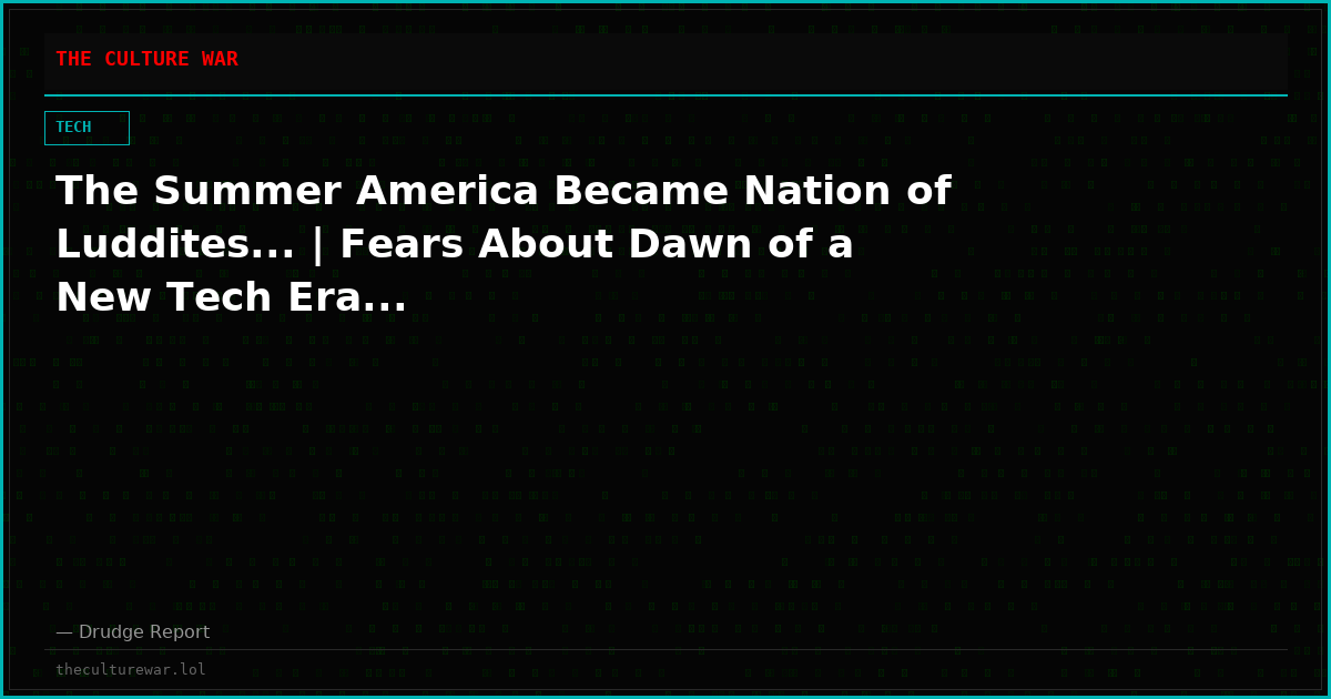 The Summer America Became Nation of Luddites... | Fears About Dawn of a New Tech Era...