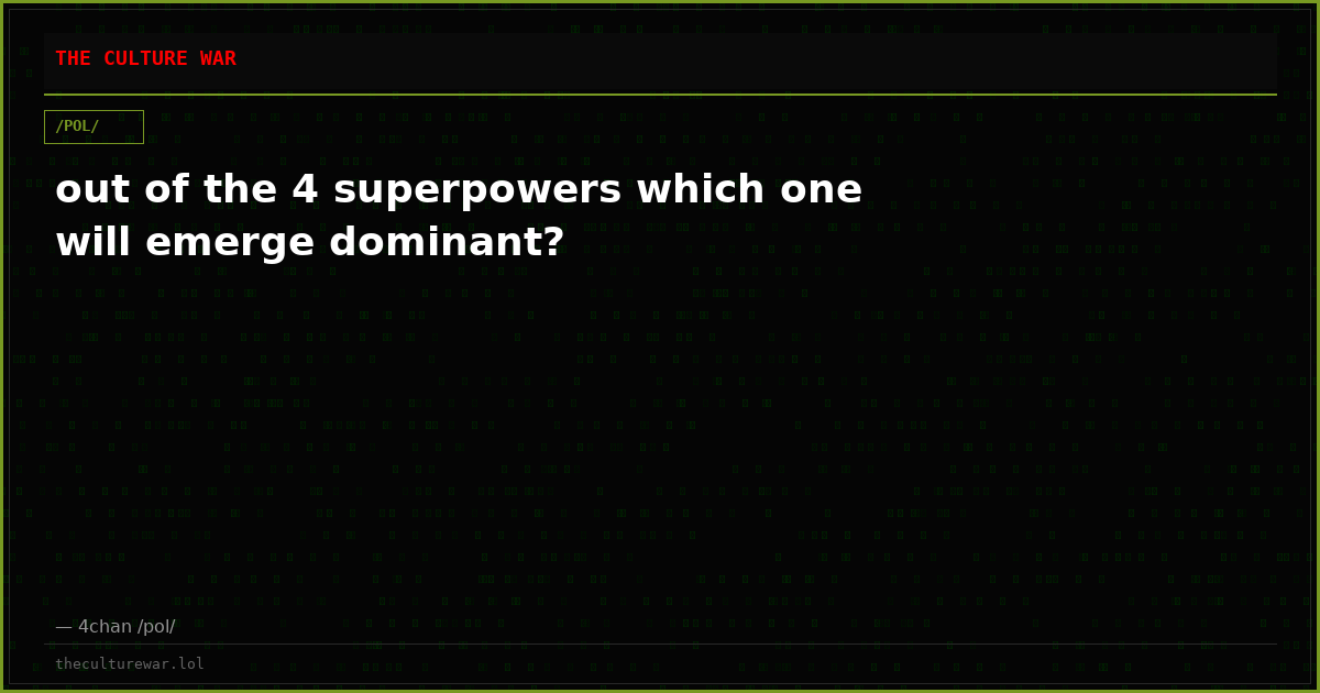 out of the 4 superpowers which one will emerge dominant?