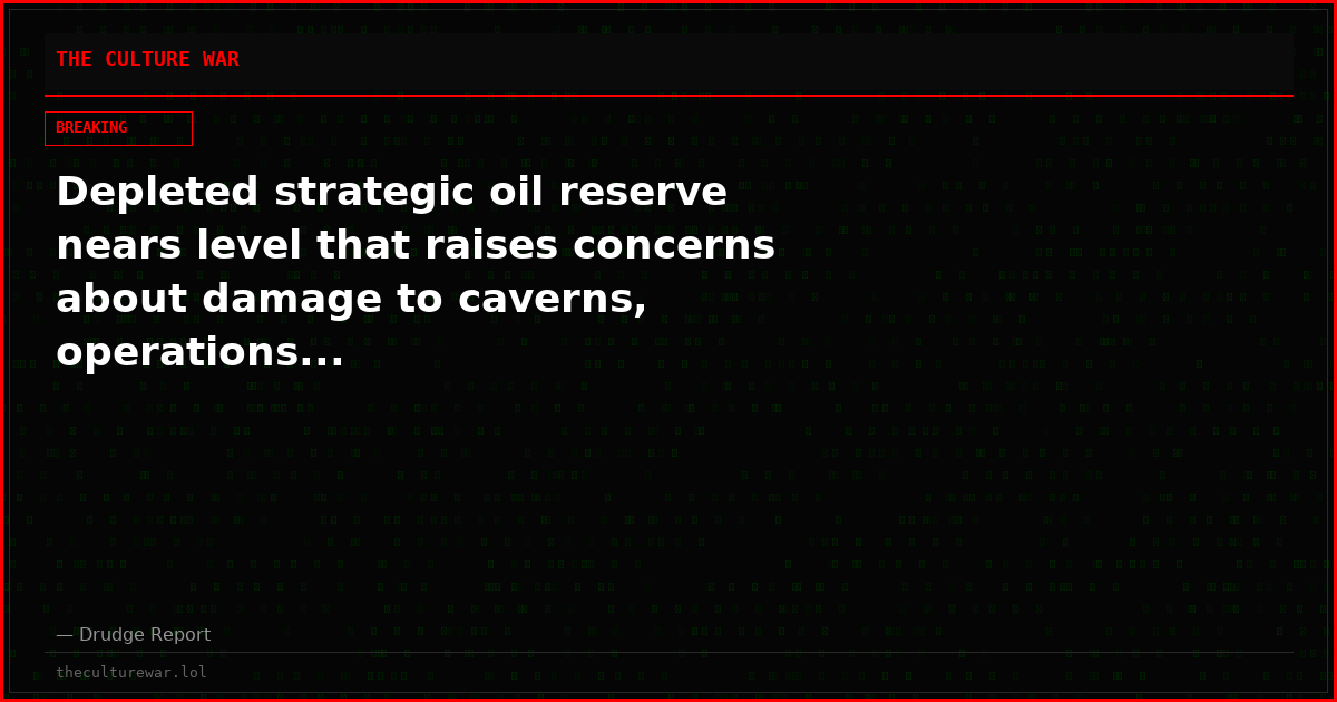 Depleted strategic oil reserve nears level that raises concerns about damage to caverns, operations...