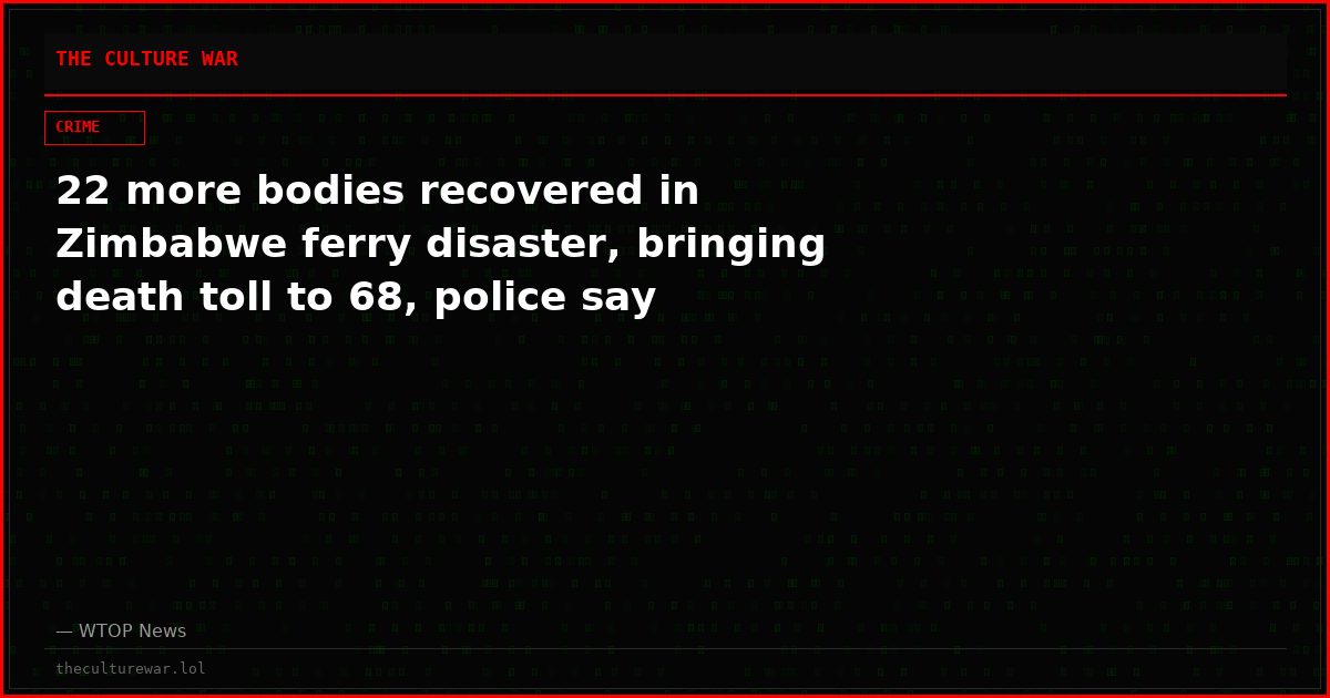 22 more bodies recovered in Zimbabwe ferry disaster, bringing death toll to 68, police say