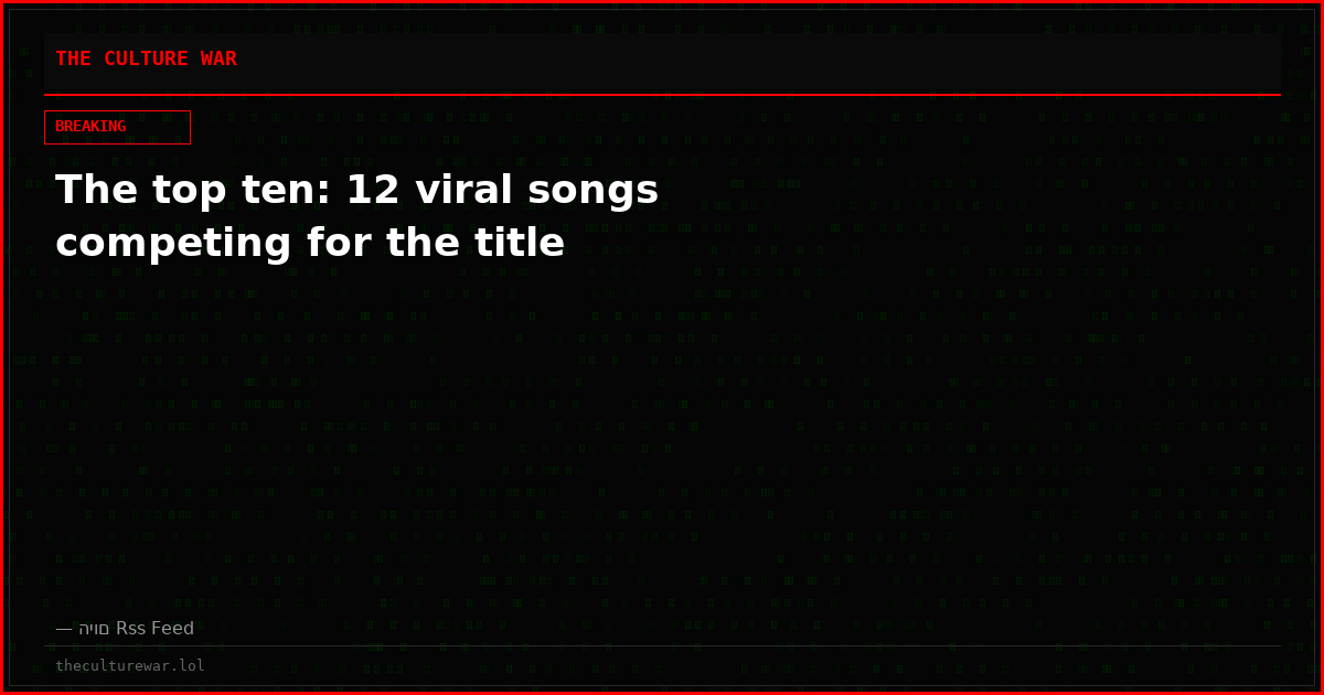 The top ten: 12 viral songs competing for the title