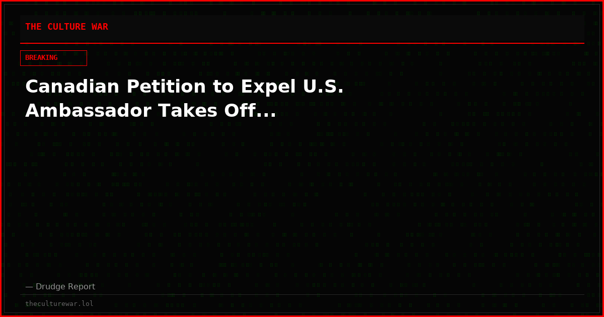 Canadian Petition to Expel U.S. Ambassador Takes Off...