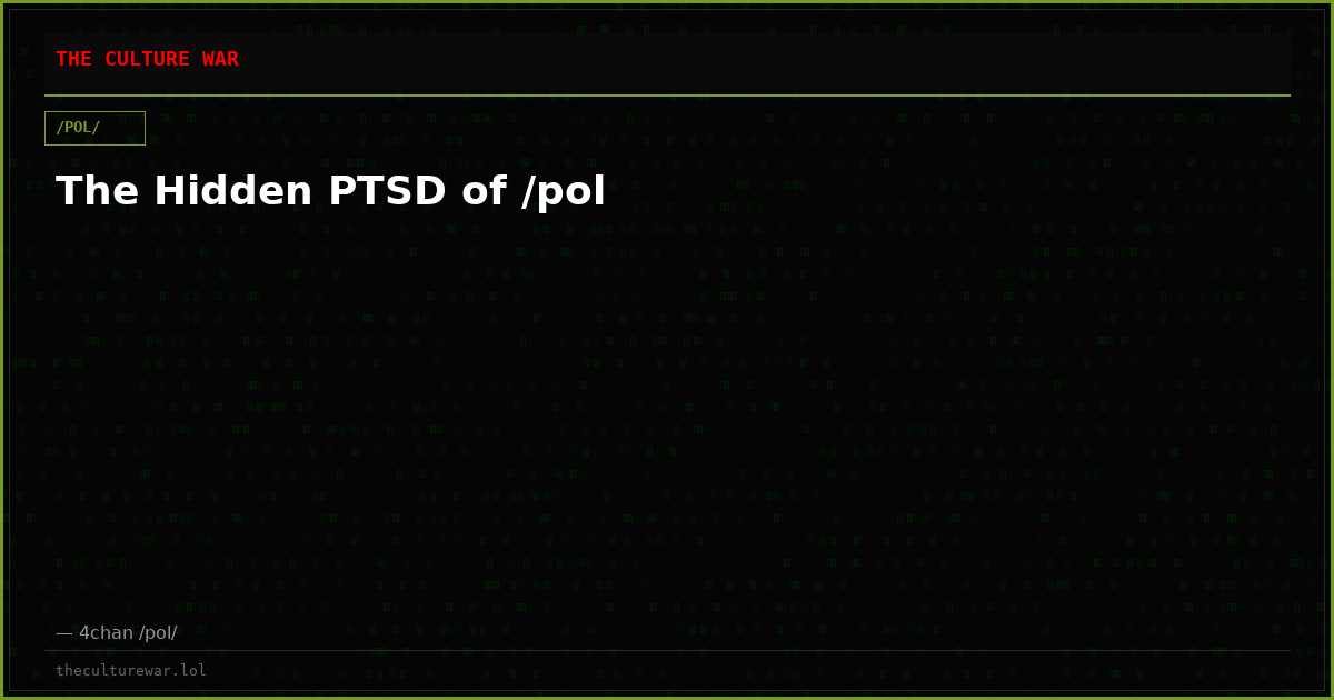 The Hidden PTSD of /pol