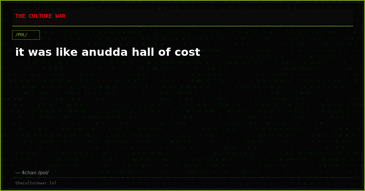 it was like anudda hall of cost