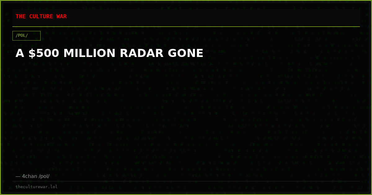 A $500 MILLION RADAR GONE