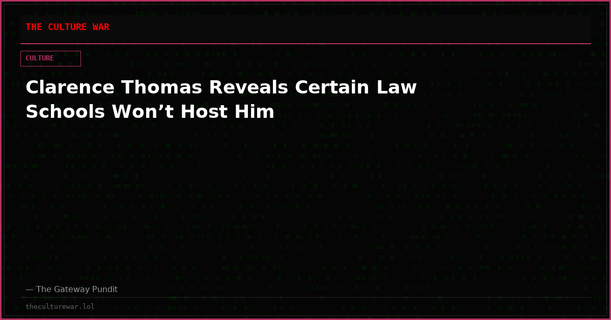 Clarence Thomas Reveals Certain Law Schools Won’t Host Him