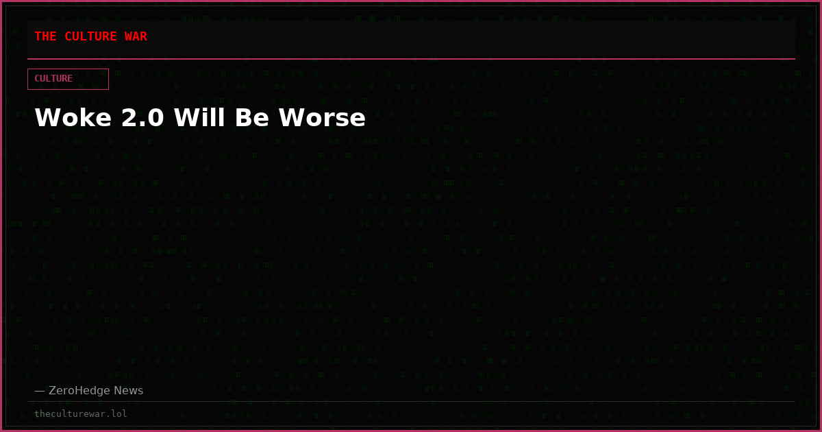 Woke 2.0 Will Be Worse