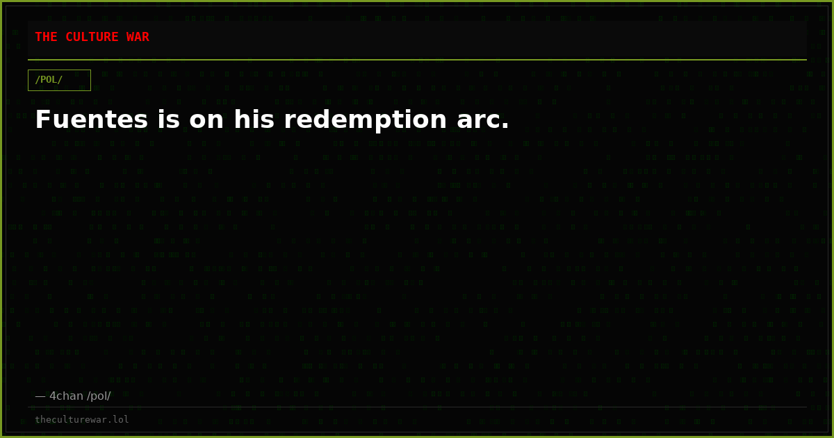 Fuentes is on his redemption arc.