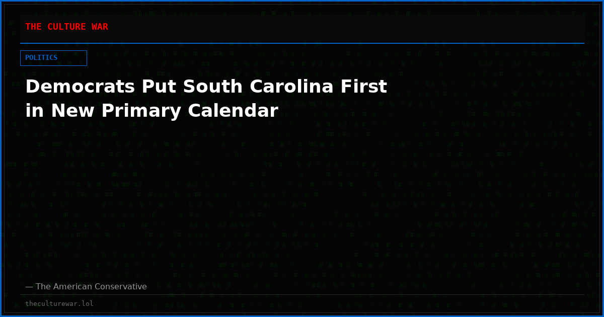 Democrats Put South Carolina First in New Primary Calendar